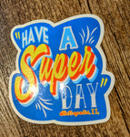 Have a Super Day! Metropolis Illinois Text Art Sticker - supermanstuff.com